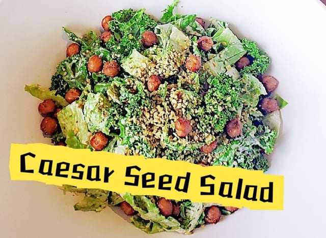 Caesar Seed Salad.